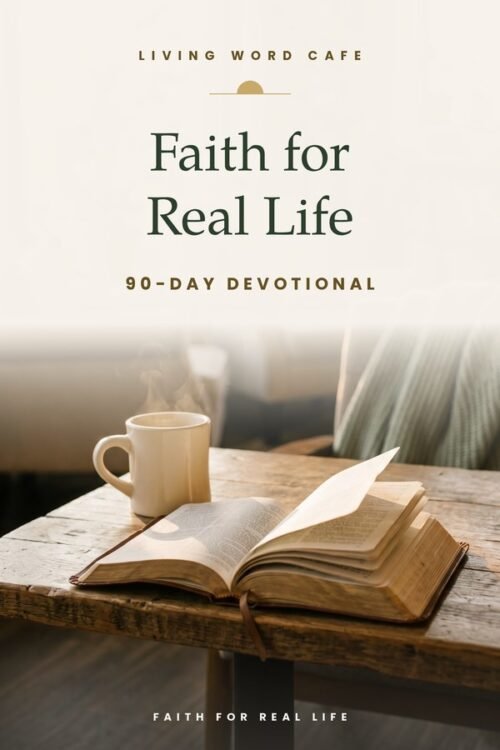 Faith for Real Life: 90-Day Devotional