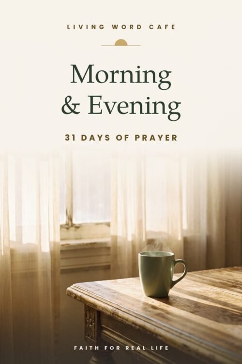 Morning & Evening: 31 Days of Prayer