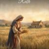 Ruth: A Woman of Loyal Love | Women of the Bible Activity Study, printable PDF cover