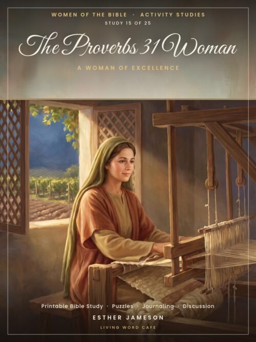 The Proverbs 31 Woman: A Woman of Excellence | Women of the Bible Activity Study, printable PDF cover