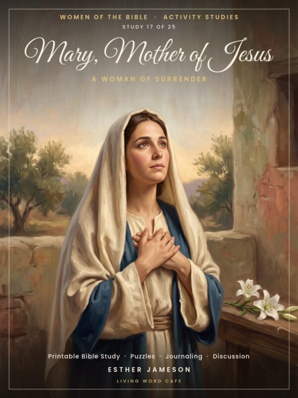 Mary, Mother of Jesus: A Woman of Surrender | Women of the Bible Activity Study, printable PDF cover Mary, Mother of Jesus: A Woman of Surrender | Women of the Bible Activity Study, printable PDF cover