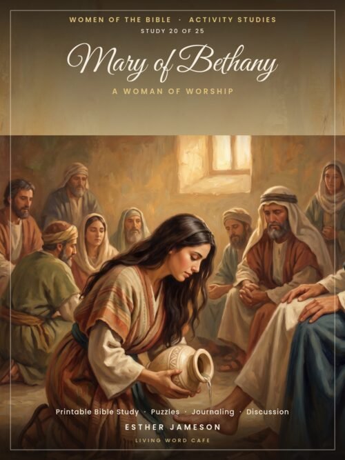 Mary of Bethany: A Woman of Worship | Women of the Bible Activity Study, printable PDF cover