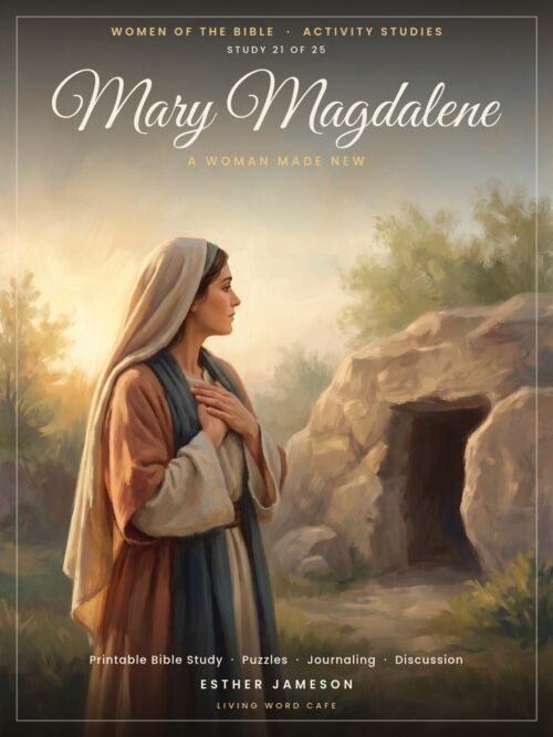 Mary Magdalene: A Woman Made New | Women of the Bible Activity Study, printable PDF cover